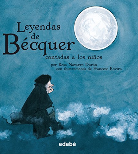 Leyendas de Bécquer contadas a los niños (BIBLIOTECA ESCOLAR CLÁSICOS CONTADOS A LOS NIÑOS)