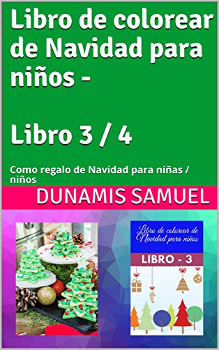 Libro de colorear de Navidad para niños - Libro 3 / 4: Como regalo de Navidad para niñas / niños (English Edition)