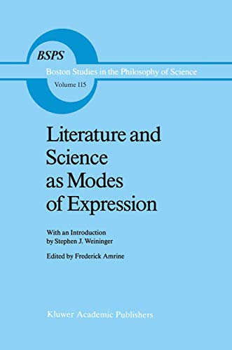 Literature and Science as Modes of Expression (Boston Studies in the Philosophy and History of Science Book 115) (English Edition)