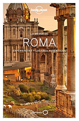 Lo mejor de Roma 3: Experiencias y lugares auténticos (Guías Lo mejor de Ciudad Lonely Planet)