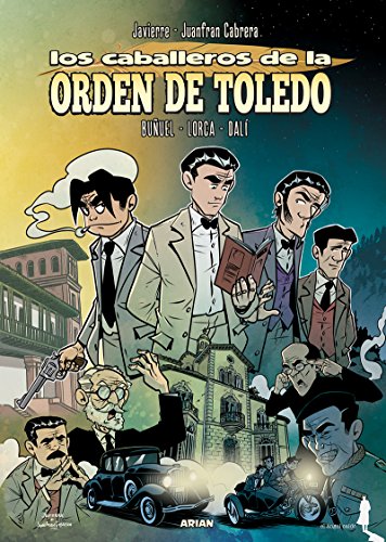 Los caballeros de la Orden de Toledo: Buñuel, Lorca, Dalí (HISTORIETA)