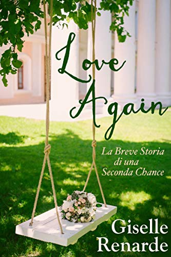 Love Again: La Breve Storia di una Seconda Chance (Italian Edition)