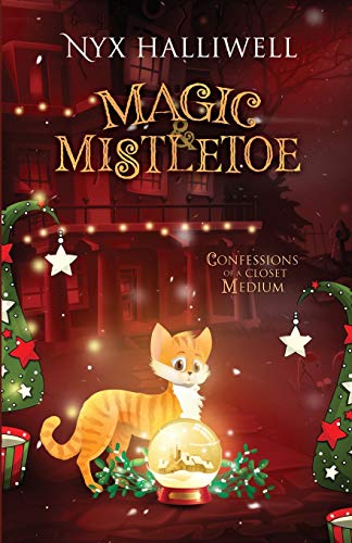 Magic & Mistletoe Confessions of a Closet Medium, Book 2 (2) (Confessions of a Close Medium)