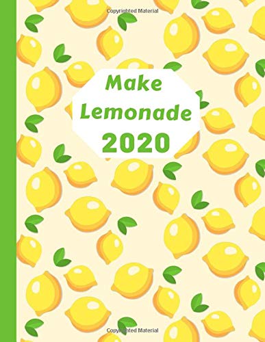 Make Lemonade 2020: Weekly & Monthly Planner Large Organizer Diary with Goal Setting and Gratitude Sections, Get Lemons Fruit Cover (Goal Achieved)