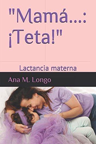 "Mamá...: ¡Teta!": Lactancia materna.
