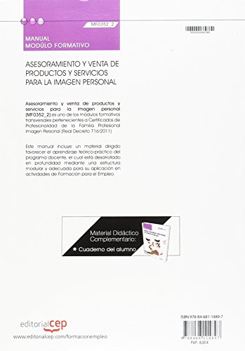 Manual Asesoramiento y venta de productos y servicios para la Imagen personal (Transversal: MF0352_2). Certificados de Profesionalidad