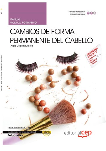 Manual Cambios de forma permanente del cabello (MF0350_2). Certificados de profesionalidad (Cp - Certificado Profesionalidad)