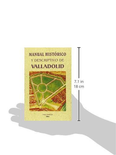 Manual histórico y descriptivo de Valladolid.: Seguido de un apéndice, osea guia del ferrocarril del norte