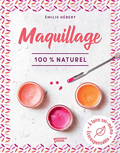 Maquillage 100 % naturel (Bien-être green) (French Edition)