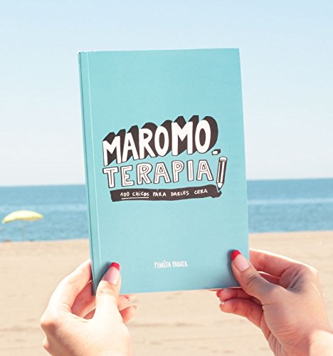 Maromo terapia. 100 chicos para darles cera