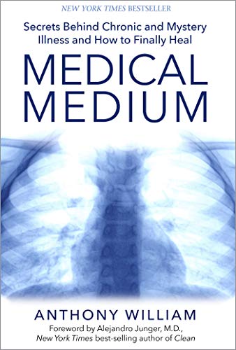 Medical Medium: Secrets Behind Chronic and Mystery Illness and How to Finally Heal (English Edition)