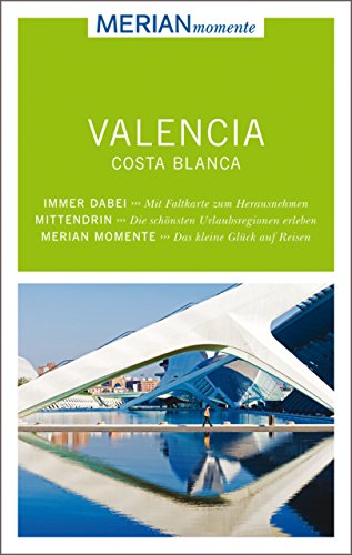 MERIAN momente Reiseführer Valencia und die Costa Blanca: Mit Extra-Karte zum Herausnehmen (German Edition)