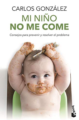 Mi niño no me come: Consejos para prevenir y resolver el problema: 2 (Prácticos)