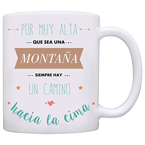 MUGFFINS Taza Original - por Muy Alta Que Sea una montaña Siempre Hay un Camino hacia la Cima - 350 ml - Tazas con Frases motivacionales