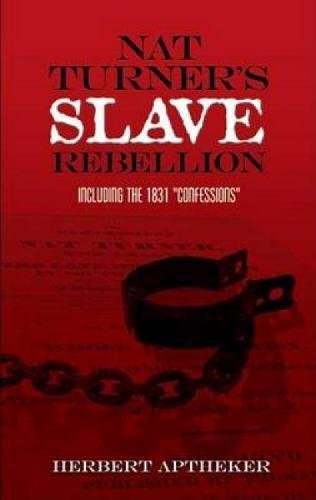 Nat Turner's Slave Rebellion: Including the 1831 "Confessions" (African American)