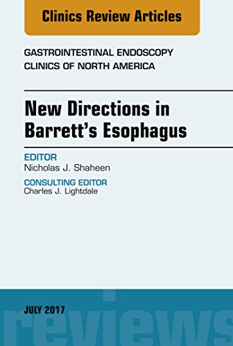 New Directions in Barrett's Esophagus, An Issue of Gastrointestinal Endoscopy Clinics E-Book (The Clinics: Internal Medicine) (English Edition)