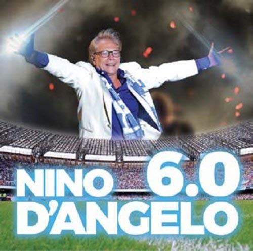 Nino D' Angelo, 6.0