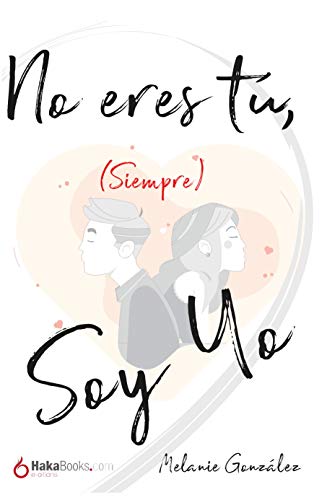 No eres tú, (siempre) soy yo