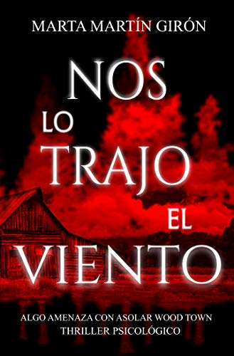NOS LO TRAJO EL VIENTO: (Thriller psicológico)