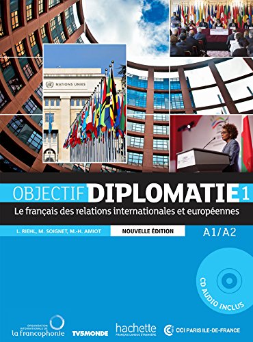 Objectif diplomatie. Per le Scuole superiori. Con espansione online. Con CD-Audio: Objectif Diplomatie 1 (+ CD)