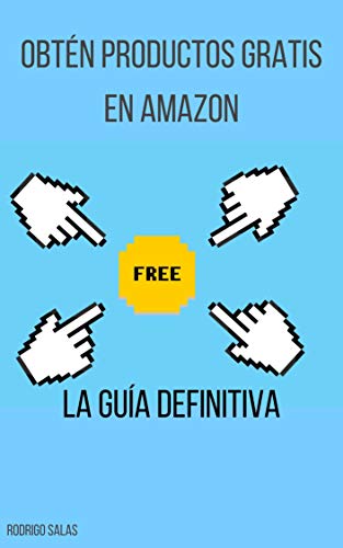 OBTÉN PRODUCTOS GRATIS EN AMAZON: LA GUÍA DEFINITIVA