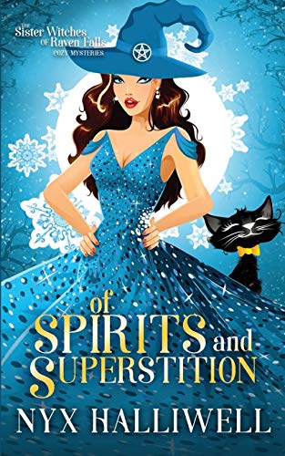 Of Spirits and Superstition: Sister Witches of Raven Falls Cozy Mystery Series, Book 4