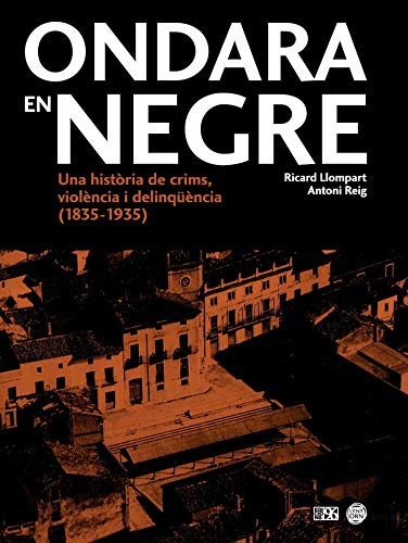Ondara en negre: Una història de crims, violència i delinqüència (1835-1935): 22 (L'entorn)
