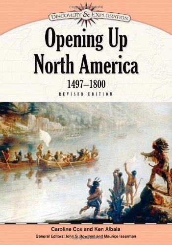 Opening Up North America, 1497-1800 (Discovery and Exploration) (English Edition)