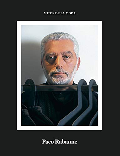 Paco Rabanne.: Mitos de la moda. (Libros de Autor.)