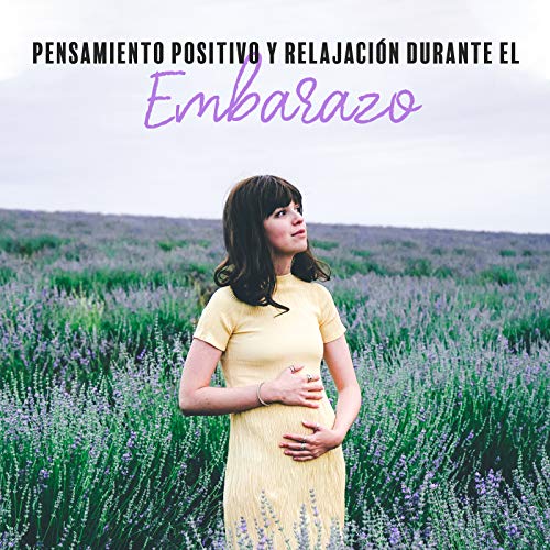 Pensamiento Positivo y Relajación Durante el Embarazo