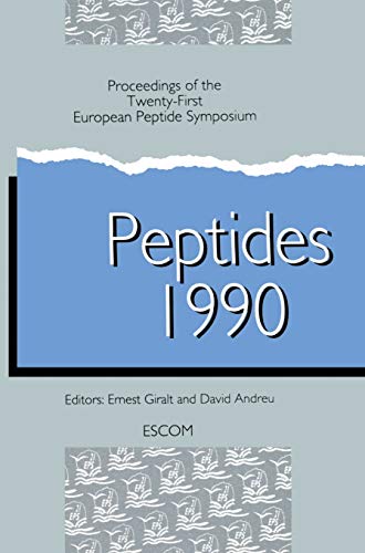 Peptides 1990: Proceedings of the Twenty-First European Peptide Symposium Septmber 2-8, 1990, Platja d'Aro, Spain: September 2-8, 1990, Platja D'Aro, Spain 21st, 1990 (European Peptide Symposia)