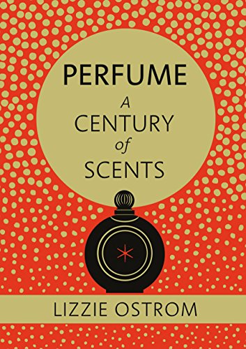 Perfume: A Century of Scents (English Edition)