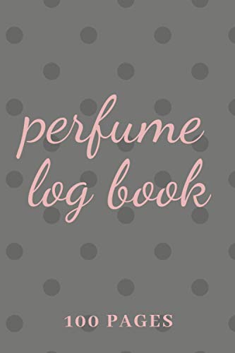 Perfume Log Book: Grey polkadot and millennial pink edition, 6 x 9 inches, 100 pages, perfume lover's notebook, paperback