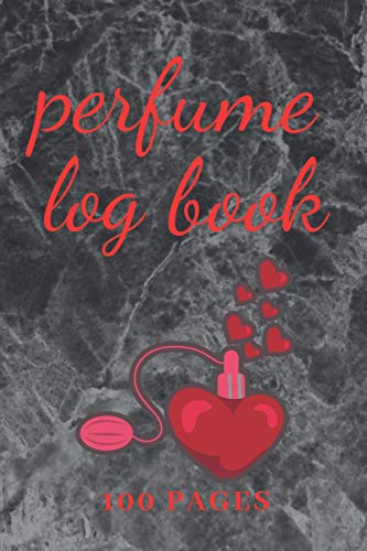 Perfume Log Book: Valentine edition, 6 x 9 inches, 100 pages, perfume lover's notebook, paperback
