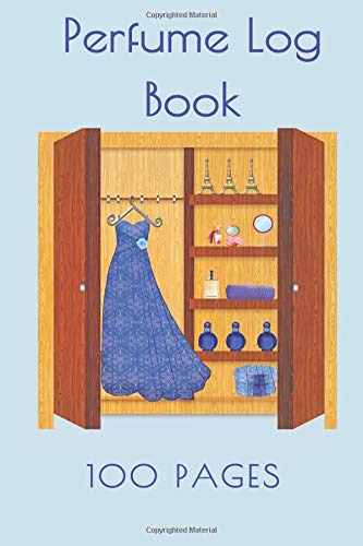Perfume Log Book: Wardrobe edition, 6 x 9 inches, 100 pages, perfume lover's notebook, paperback