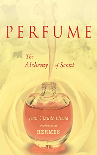 Perfume: The Alchemy of Scent (English Edition)