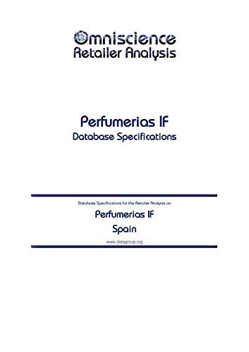 Perfumerias IF - Spain: Retailer Analysis Database Specifications (Omniscience Retailer Analysis - Spain Book 75901) (English Edition)