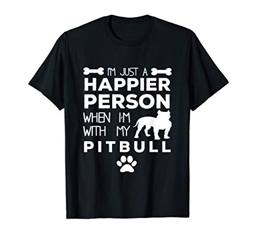 Persona más feliz cuando estoy con mi Pitbull Camiseta