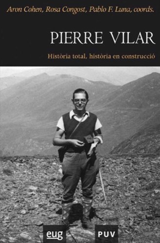 Pierre Vilar: Història total, història en construcció