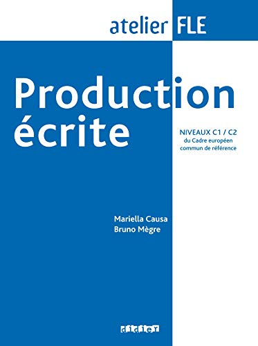 Production écrite niveaux C1/C2 -Livre (FLE)