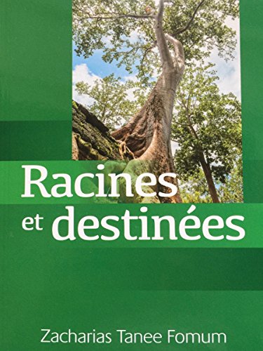 Racines et Destinées: Traiter avec ton passé, déterminer ton avenir (French Edition)