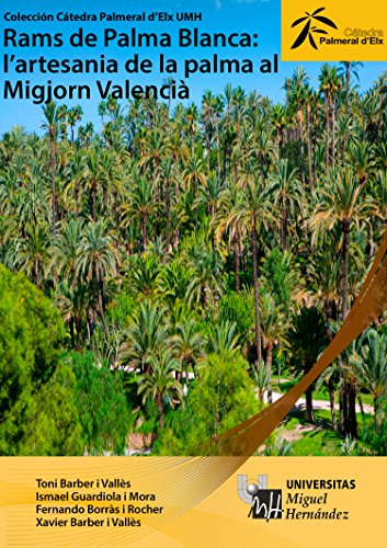 Rams de Palma Blanca: l’artesania de la palma al Migjorn Valencià (Catalan Edition)