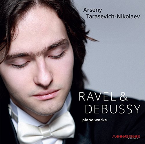 Ravel - Debussy : Oeuvres pour Piano / Arseny Tarasevich-Nikolaev