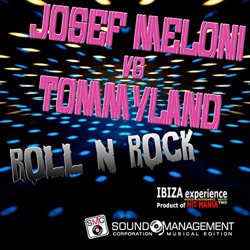 Roll 'n' Rock (Ibiza Experience Mixed Crossdance Beats Two, Product of Hit Mania)
