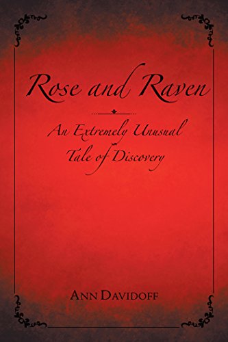 Rose and Raven: An Extremely Unusual Tale of Discovery (English Edition)