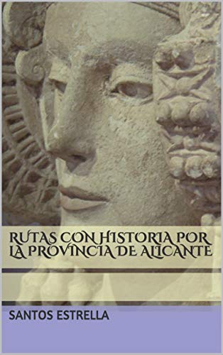 Rutas con historia por la provincia de Alicante