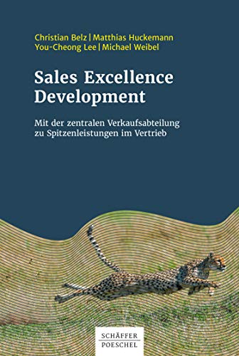 Sales Excellence Development: Mit der zentralen Verkaufsabteilung zu Spitzenleistungen im Vertrieb (German Edition)