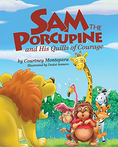 Sam the Porcupine and His Quills of Courage