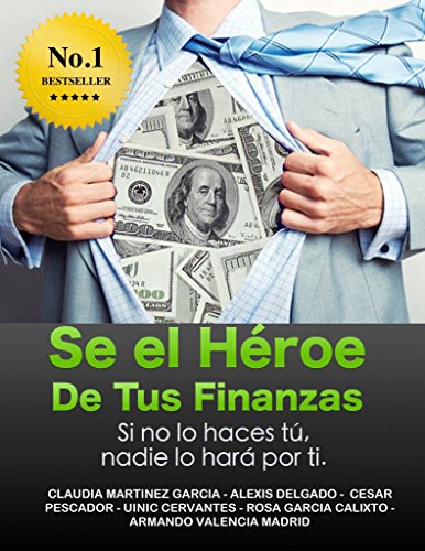 Sé el Héroe de tus Finanzas: Sino lo haces tú, nadie lo hará por ti