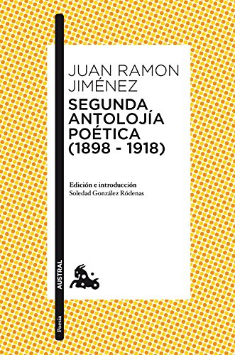 Segunda antolojía poética (1898-1918) (Poesía nº 1)